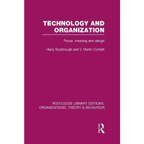 Technology and Organization RLE Organizations by J. Corbett Hardcover