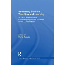 Reframing Science Teaching and Learning Hardcover Book