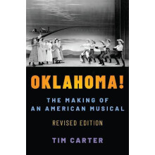 Oklahoma The Making of an American Musical Revised and Expanded Editio