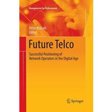 Future Telco Successful Positioning of Network Operators in the Digita