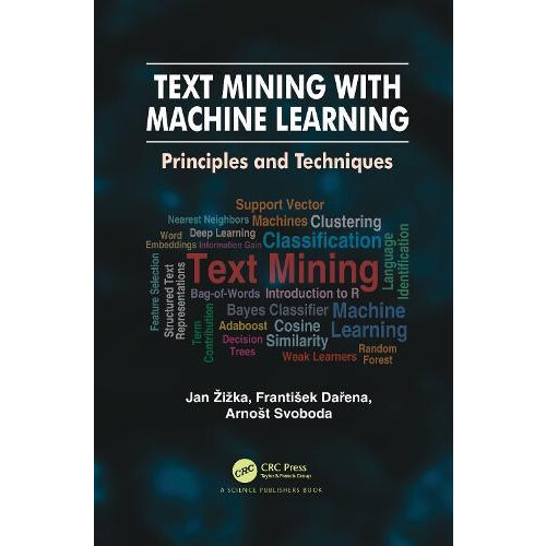 Text Mining with Machine Learning Principles and Techniques by Jan ika