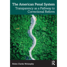 The American Penal System Transparency as a Pathway to Correctional Re