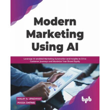 Modern Marketing Using AI Leverage AIenabled Marketing Automation and