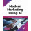 Modern Marketing Using AI Leverage AIenabled Marketing Automation and 1