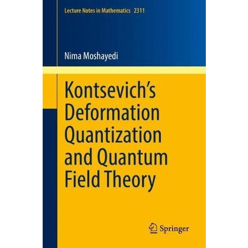 Kontsevichs Deformation Quantization and Quantum Field Theory by Nima