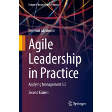 Agile Leadership in Practice Applying Management 3.0 by Dominik Maximi