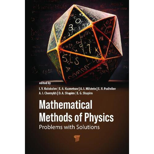 Mathematical Methods of Physics Problems with Solutions by Igor V. Kol