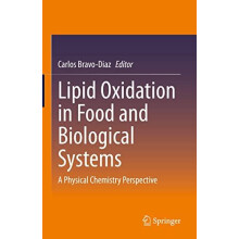 Lipid Oxidation in Food and Biological Systems A Physical Chemistry Pe