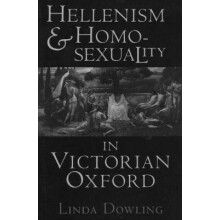 Hellenism and Homosexuality in Victorian Oxford