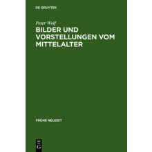Bilder und Vorstellungen vom Mittelalter