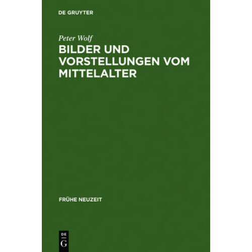 Bilder und Vorstellungen vom Mittelalter