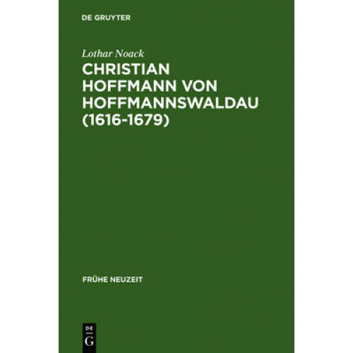 Christian Hoffmann von Hoffmannswaldau (1616-1679)
