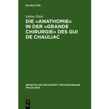 Die Anathomie in der Grande Chirurgie des Gui de Chauliac