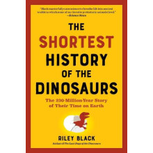 Shortest History of the Dinosaurs by Riley Black Paperback Book