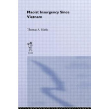 Maoist Insurgency Since Vietnam by Thomas A. Marks Hardcover Book