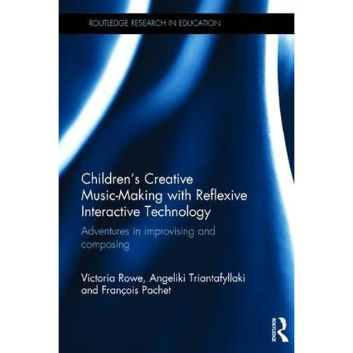 Childrens Creative MusicMaking with Reflexive Interactive Technology b