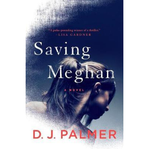 Saving Meghan by D.J. Palmer Paperback Book