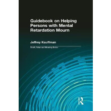 Guidebook on Helping Persons with Mental Retardation Mourn by Jeffrey