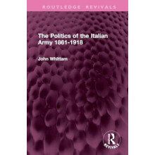 Politics of the Italian Army 18611918 by John Whittam Hardcover Book