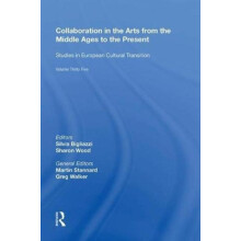 Collaboration in the Arts from the Middle Ages to the Present by Silvi