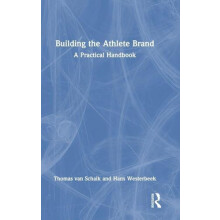 Building the Athlete Brand A Practical Handbook by Thomas van Schaik H