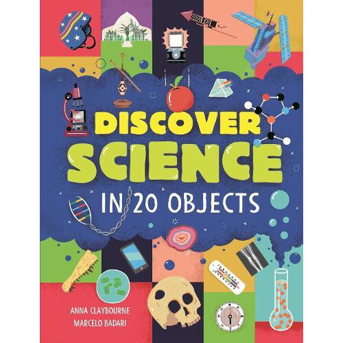 Discover Science in 20 Objects by Anna Claybourne Hardcover Book