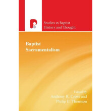 Baptist Sacramentalism Volume 5 Paperback Book