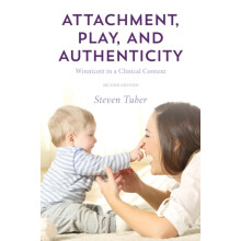 Attachment Play and Authenticity Winnicott in a Clinical Context by St