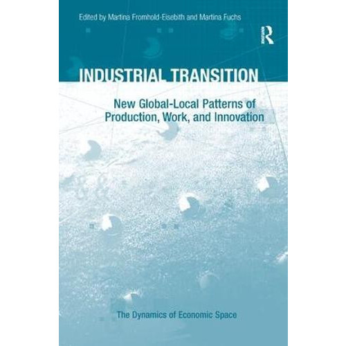 Industrial Transition New GlobalLocal Patterns of Production Work and