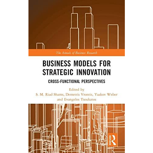 Business Models for Strategic Innovation CrossFunctional Perspectives
