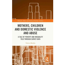 Mothers Children and Domestic Violence and Abuse A Tale of Poverty and