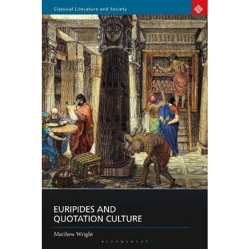 Euripides and Quotation Culture by Matthew Wright Paperback Book