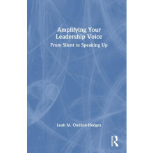 Amplifying Your Leadership Voice From Silent to Speaking Up by Leah M.