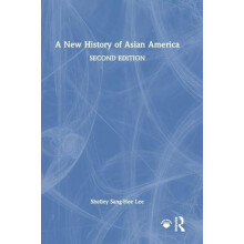 A New History of Asian America by Shelley SangHee Lee Hardcover Book