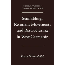 Scrambling Remnant Movement and Restructuring in West Germanic by Rola