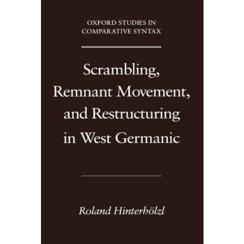 Scrambling Remnant Movement and Restructuring in West Germanic by Rola