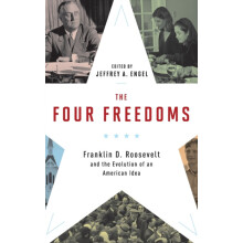 Four Freedoms Franklin D. Roosevelt and the Evolution of an American I