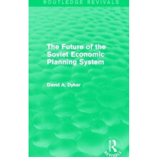 Future of the Soviet Economic Planning System Routledge Revivals by Dy