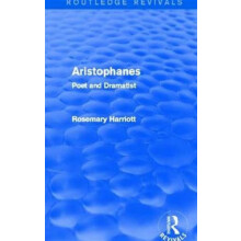 Aristophanes Routledge Revivals Poet and Dramatist by Rosemary Harriot