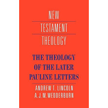 The Theology of the Later Pauline Letters by Andrew T. Lincoln Paperba