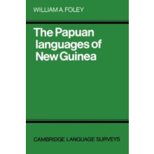 The Papuan Languages of New Guinea by William A. Foley Paperback Book