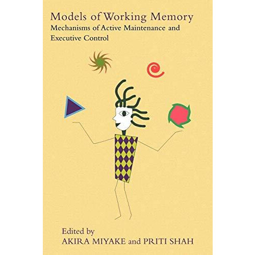 Models of Working Memory Mechanisms of Active Maintenance and Executiv