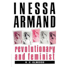 Inessa Armand Revolutionary and Feminist by R. C. Elwood Paperback Boo