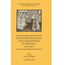 Book Production and Publishing in Britain 1375 1475 Paperback Book
