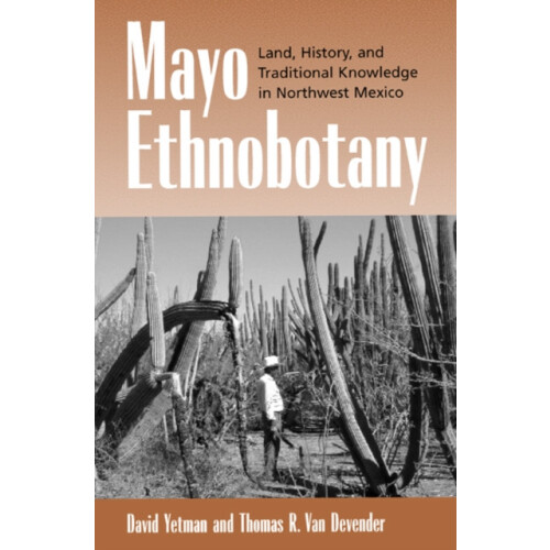 Mayo Ethnobotany by Thomas R. Van Devender Hardcover Book