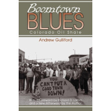Boomtown Blues Colorado Oil Shale Revised Edition by Andrew Gulliford
