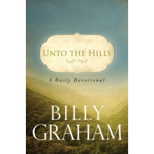 The Unto the Hills A Daily Devotional by Billy Graham Paperback Book
