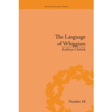 The Language of Whiggism Liberty and Patriotism 18021830 by Kathryn Ch
