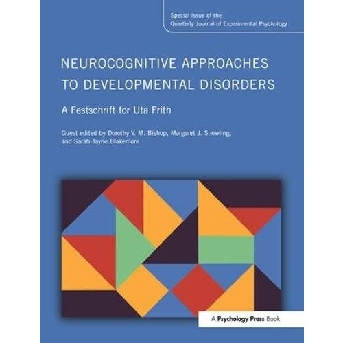 Neurocognitive Approaches to Developmental Disorders A Festschrift for