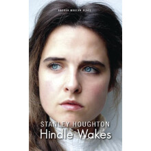 Hindle Wakes by Stanley Houghton Paperback Book